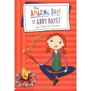 Too Close for Comfort (The Amazing Days of Abby Hayes, Book 11)